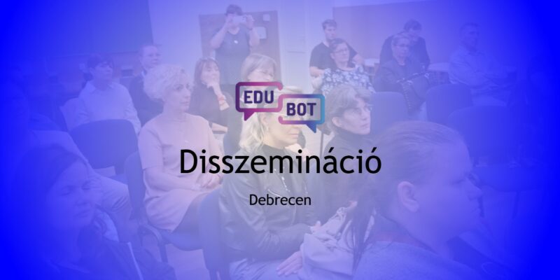 Disszemináció EduBot Debrecen, tanárok hallgatják